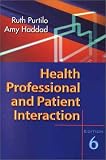 Health Professional and Patient Interaction (Health Professional & Patient Interaction ( Purtilo))