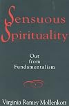 Sensuous Spirituality: Out from Fundamentalism
