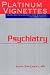 Platinum Vignettes: Psychiatry: Ultra-High Yield Clinical Case Scenarios For USMLE Step 2 (Platinum Vignettes)