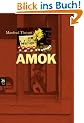 Amok: Die Geschichte eines Amoklaufs