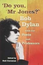 "Do You, Mister Jones?": Bob Dylan with the Poets and Professors