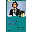 Kaspar Hauser - Jeder f�r sich und Gott gegen alle