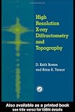 High Resolution X-Ray Diffractometry And Topography