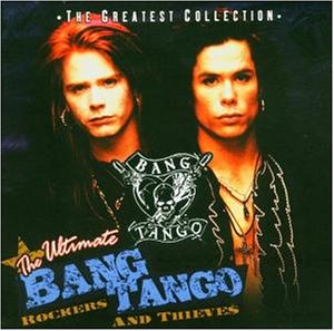 Bang Tango - The Ultimate Bang Tango: Rockers and Thieves