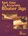 Books : Fast, Easy & Accurate Router Jigs