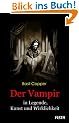 Der Vampir, in Legende, Kunst und Wirklichkeit.