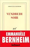 Vendredi soir par Emmanuèle Bernheim Vendredi soir par Bernheim