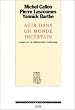 Agir dans un monde incertain - Essai sur la d�mocratie technique