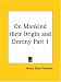 On Mankind their Origin and Destiny, Part 1