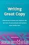 Writing Great Copy: Dramatically Increase Your Response Rate, Sell More of Your Products and Services, Watch Profits Soar! (Things That Really Matter)