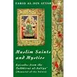 Muslim Saints and Mystics: Episodes from the Tadhkirat al-Auliya' (Memorial of the Saints) ~ Farid al-Din Attar