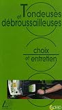 Tondeuses et débroussailleuses : Choix et entretien