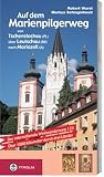 Auf dem Marienpilgerweg von Tschenstochau (PL) &uuml;ber Leutschau (SK) nach Mariazell (A): Der Internationale Weitwanderweg I 23 - 1000 Kilometer durch drei L&auml;nder - Robert Wurst, Markus Schlagnitweit
