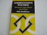 Understanding teaching : interactive educational psychology