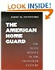 The American Home Guard: The State Militia in the Twentieth Century (Texas a & M University Military History Series)