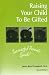Book Raising Your Child to Be Gifted: Recipes for Parent Involvement in Their Child's Learning