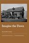 Imagine the Dawn: The Civil War Sonnets