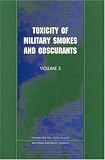 Toxicity of Military Smokes and Obscurants: v. 3 (Compass Series)