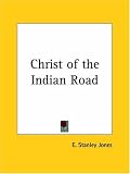 The Christ of the Indian Road