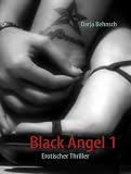 Black Angel 1: Erotischer Thriller - Darja Behnsch