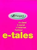 E-Tales: The Best And Worst Of Internet Humour: The Best (and Worst) of Internet Humour