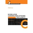 Wireless Communications Security (Artech House Universal Personal Communications)