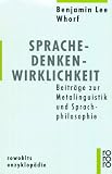 Sprache - Denken - Wirklichkeit: Beitr�ge zur Metalinguistik und Sprachphilosophie