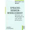 Sprache - Denken - Wirklichkeit: Beitr�ge zur Metalinguistik und Sprachphilosophie