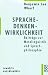 Books : Sprache, Denken, Wirklichkeit. Beiträge zur Metalinguistik und Sprachphilosophie.