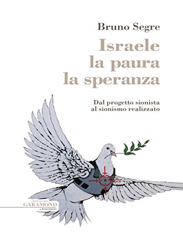 Israele la paura la speranza (Italian Edition)