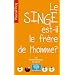 Le singe est-il le fr�re de l'homme ?