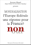 Mondialisation : L'Europe f�d�rale une r�ponse pour la France ? Non