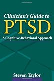 Clinician's Guide to PTSD: A Cognitive-Behavioral Approach