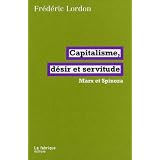Capitalisme, d�sir et servitudepar Fr�d�ric Lordon