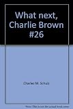 What next, Charlie Brown? : selected cartoons from 'You're out of your mind, Charlie Brown'. Vol.2