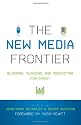 The New Media Frontier: Blogging, Vlogging, and Podcasting for Christ
