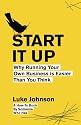 Start It Up: Why Running Your Own Business is Easier Than You Think