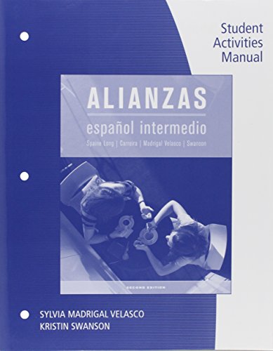 Student Activities Manual for Spaine Long/Carreira/Madrigal Velasco/Swanson's Alianzas, Student Text, 2nd