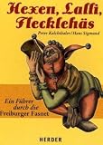 Hexen, Lalli, Fleckleh&auml;s: Ein F&uuml;hrer durch die Freiburger Fasnet