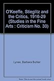 O'Keeffe, Stieglitz and the critics, 1916-1929