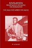 Revelation Blind Willie Johnson The Biography.