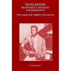 Revelation Blind Willie Johnson: The Biography