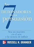 7 Detonadores De La Persuación (Spanish Edition)