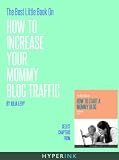 The Best Little Book On How To Increase Your Mommy Blog Traffic