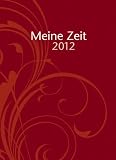 Meine Zeit 2012 (Ornament): Taschenkalender mit Gummizug - 