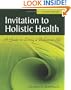 Invitation to Holistic Health: A Guide to Living a Balanced Life, Second Edition