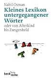 Kleines Lexikon untergegangener Wörter: Wortuntergang seit dem Ende des 18. Jahrhunderts