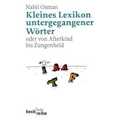 Kleines Lexikon untergegangener W�rter: Wortuntergang seit dem Ende des 18. Jahrhunderts