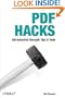 PDF Hacks: 100 Industrial-Strength Tips & Tools