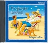 Gro�vater erz�hlt: Reisegeschichten, Audio-CD